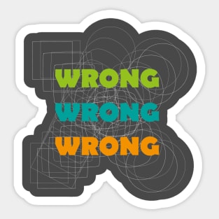 Wrong! Sticker